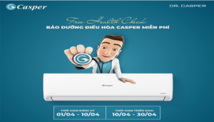 Chương trình bảo dưỡng máy điều hòa Casper miễn phí 2021