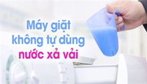 Máy giặt không tự xả nước xả vải? Nguyên nhân và cách khắc phục