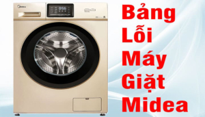 Tổng hợp bảng mã báo lỗi máy giặt Midea
