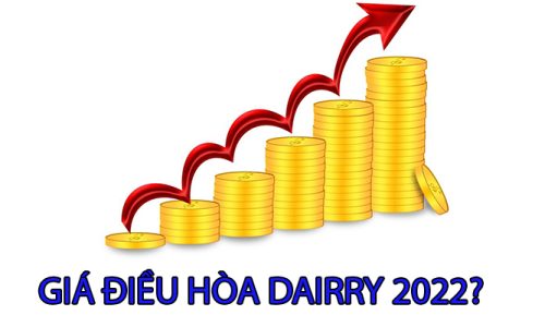 Bảng giá điều hòa Dairry mới nhất 2022