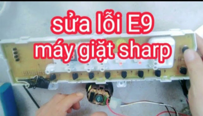 Nguyên nhân máy giặt Sharp báo lỗi E9 và cách khắc phục
