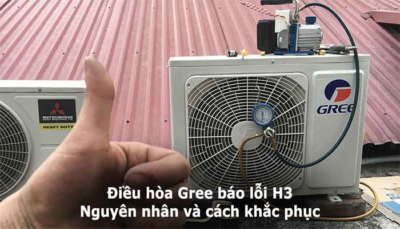 Cách khắc phục điều hòa Gree báo lỗi H3 tại nhà